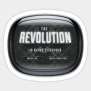 The Revolution Is Being Televised Sticker